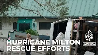 Hurricane Milton aftermath: Rescue efforts continue across state of Florida