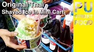 Original Thai Shaved Ice in Mini Cart // PU STREET FOOD 🍧😊