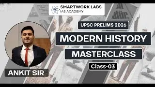 Modern History Masterclass 3 | UPSC CSE Prelims 2026 | Complete Modern History Coverage by Ankit Sir