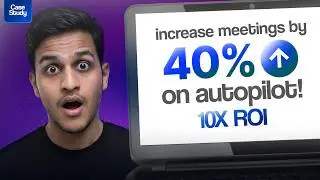 CASE STUDY : Increase Meetings by 40% on autopilot | 10X ROI