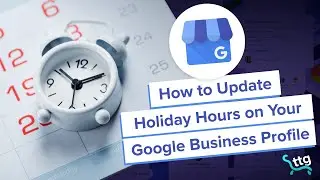 How to Update Holiday Hours on Google Business Profile