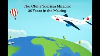 The China Tourism Miracle - 20 Years in the Making