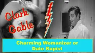 Did Clark Gable Date Rape Loretta Young?
