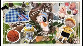 crochet diaries | nhật k&iacute; m&oacute;c len #1 | m&igrave;nh m&oacute;c g&igrave; trong 1 tuần | b&oacute;ng rổ, b&oacute;ng chuyền, snoopy..
