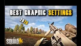 SQUAD Best Graphic Settings For Visibility & FPS 2026
