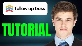 Follow Up Boss Tutorial: Best Real Estate Crm (Full Guide) 2025!