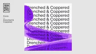 Firmin - Drenched & Coppered