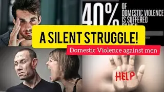 A SILENT Struggle ! - Domestic Violence against MEN .🚫 #StopIt