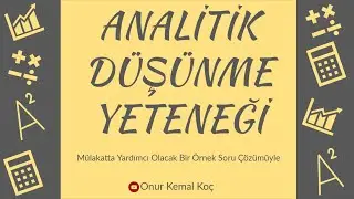Analitik Düşünme Yeteneği - Mülakat Sorusu Örneğiyle || Soft Skills Serisi #3