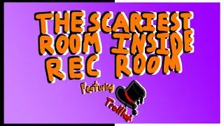 The SCARIEST Room inside Rec Room feat. Trollhat
