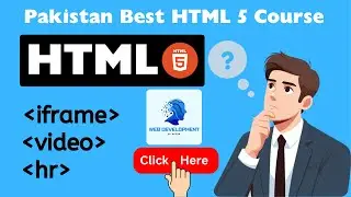 HTML 5 2025 | What is IFrame Tag and Video Tag | Lecture No 2 | Must Watch