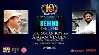 DAM999 - Behind the Lens | Ajayan Vincent | Celebrating 10 Years of DAM999 | Sohan Roy