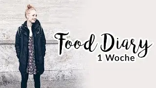 FOOD DIARY I EINE WOCHE VOLLER REZEPTIDEEN I Advance Your Style