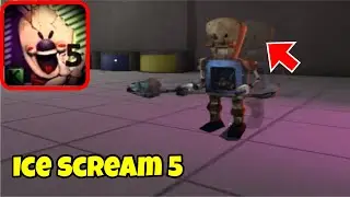 Ice Scream 5 New Robot Found In Ice Scream 4
