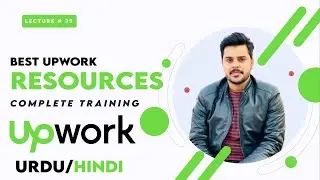 Upwork resources | Upwork tutorial for beginners | Upwork complete course in Urdu/Hindi