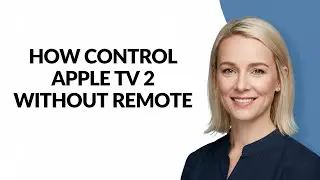 How Control Apple Tv 2 Without Remote - Julia'sTutorials