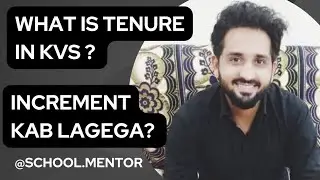 KVS Tenure and Increment #kvs #kvstgtpgt #tgtmaths #kvsprt #kvs2023 #kvsinterview2023 #kvsresult2023