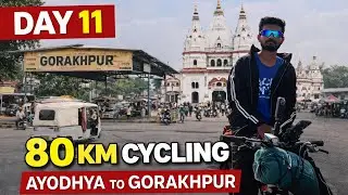 Day 11 of cycling journey aaj puch jayga gorakhpur