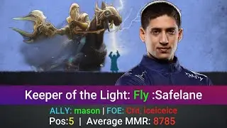 Keeper of the Light Perspective by Fly | @1440p | Safelane Pos:5 | ALLY: mason | FOE: Crit, iceicei