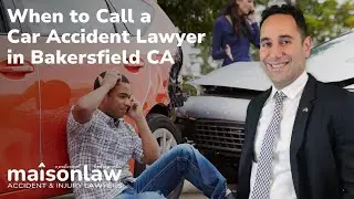 When to call a Car Accident Lawyer in Bakersfield CA