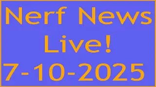 Nick Knows Nerf - Nerf News Live 7 - 10 - 2025