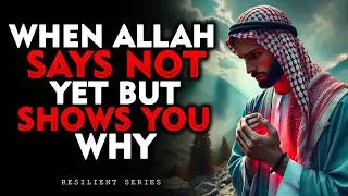 The Reason Allah Delays Your Dua   | ISLAM