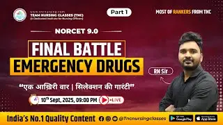 FINAL BATTLE EMERGENCY DRUGS NORCET 9 (Part- 1) || Class # 214 || Selection Guarantee! #tncnursing