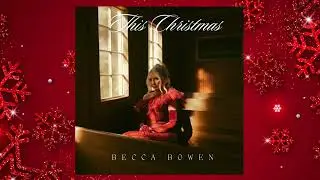 This Christmas - Becca Bowen(Official Audio )