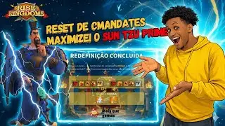 MAXIMIZEI O SUN TZU PRIME NO RESET - RISE OF KINGDOMS