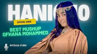 Hana Mohammad - Non Stop Best Mush Up Ever (Produced By Motessa Studio )