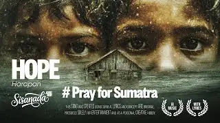 HOPE | Harapan | A Prayer for Sumatra | SisaNada