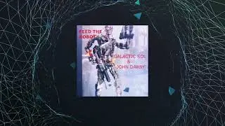 Feed the Robot  by Galactic Sol & John Darby