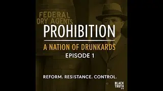Prohibition &ndash; Episode 1: A Nation of Drunkards