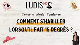 Comment s&rsquo;habiller lorsqu'il fait 15 degr&eacute;s ? | Guide Tenue Mi-Saison 🌤️