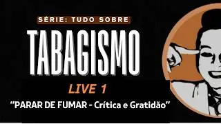 LIVE 01 - A CR&Iacute;TICA E A GRATID&Atilde;O QUANDO PARA DE FUMAR - com Vera Mendes