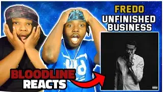 Fredo - Unfinished Business Часть 2 | РЕАКЦИЯ BLOODLINE | FREDO ВХОДИТ В ПЯТЬ ЛУЧШИХ СОЗДАТЕЛЕЙ А...