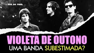VIOLETA DE OUTONO: Uma banda Subestimada no Rock Nacional? #rock #rocknacional #violetadeoutono