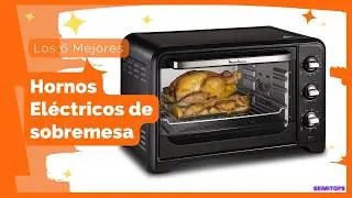 🥧🔥 6 mejores Hornos Eléctricos de Sobremesa con capacidad entre 20, 30, 45 y 50 litros ✅ Amazon 2025