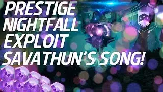Destiny 2 - Maximum Time Nightfall Exploit! Savathun's Song Unlimited Anomalies Trick! (Prestige)