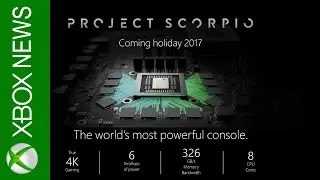Microsoft XBOX Scorpio Confirmed - ALL SPECS REVEALED