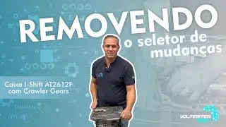 Remoção do Seletor de Mudanças da Caixa I-Shift AT2612F com Crawler Gears