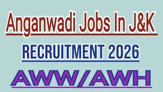 Anganwadi Recruitment 2026 In J&K // AWW/AWH //  Video-2