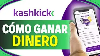 Como GANAR DINERO con KASHKICK (Gu&iacute;a Completa)