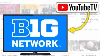 Как смотреть Big Ten Network/BTN на YouTube TV | Смотрите B1G Network без кабельного телевидения!...
