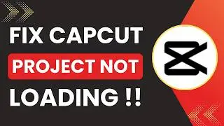 How to Fix CapCut Project Not Loading !