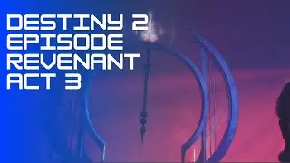 Destiny 2: Revenant Act 3 | Full Story Playthrough