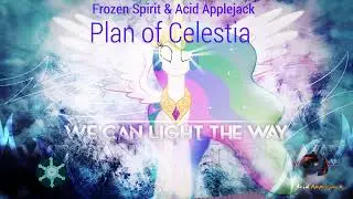 Frozen Spirit ft. Acid Applejack - Plan of Celestia [Frenchcore]