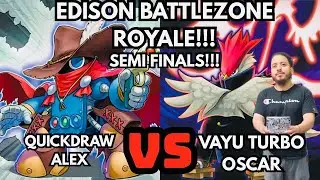 Yugioh Edison Battlezone Royale Semi-Finals: Quickdraw Vs Vayu Turbo
