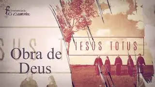 Iesus Totus | OBRA DE DEUS