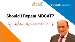 Should I repeat MDCAT | Yousuf Almas | Career Counselor